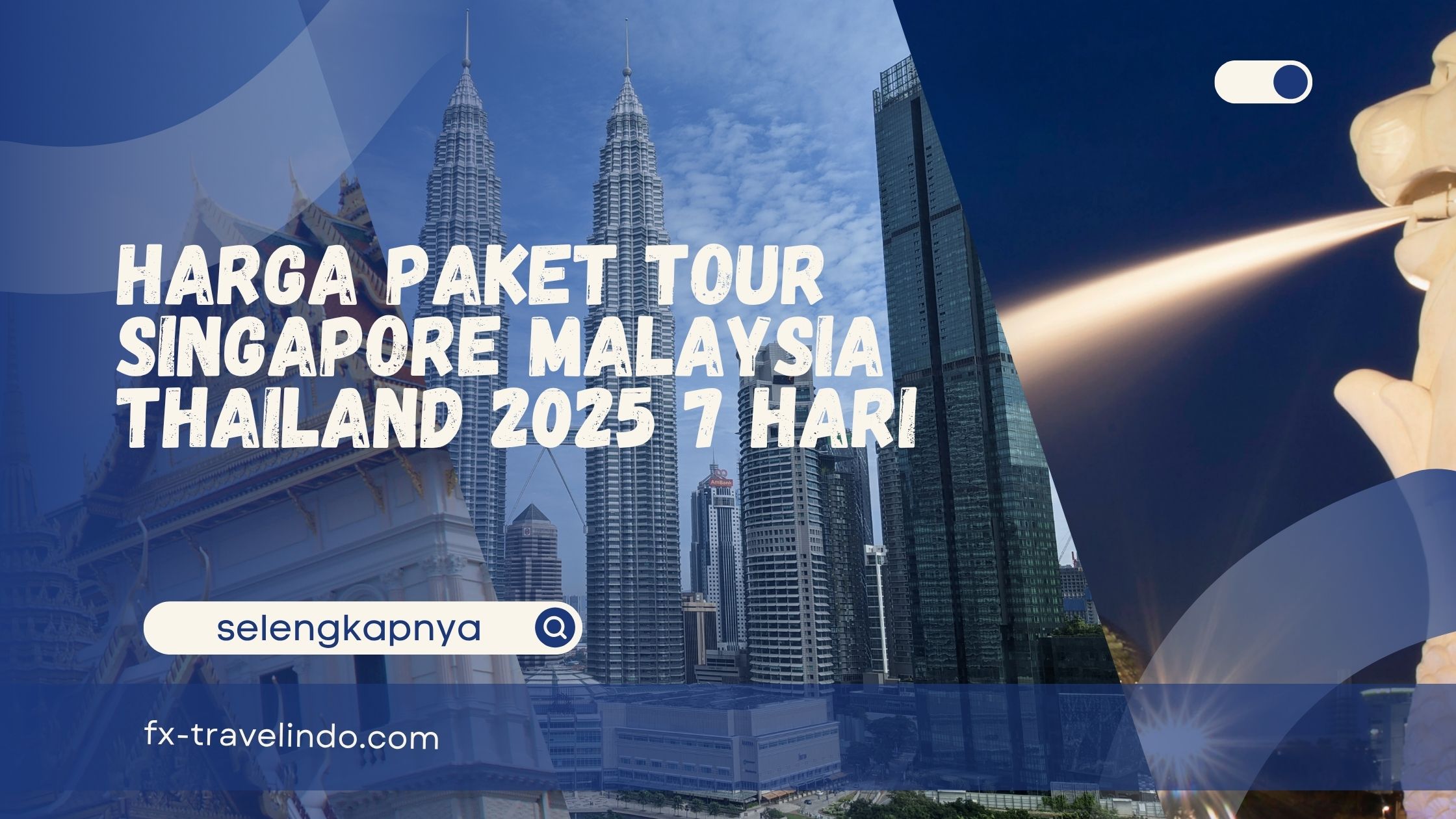 Paket Tour Singapore Malaysia Thailand 2025